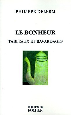 Le bonheur Tableaux et bavardages book cover