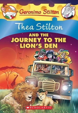 Thea Stilton and the Journey to the Lion's Den book cover