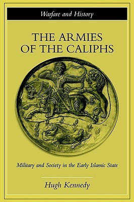 The Armies of the Caliphs book cover