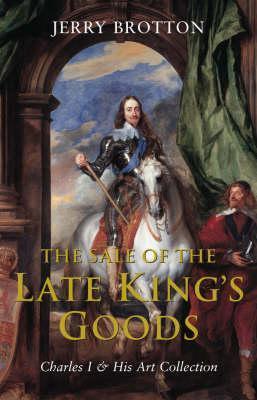 The Sale of the Late King's Goods book cover