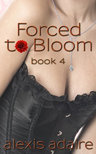 Forced to Bloom, Book 4 book cover