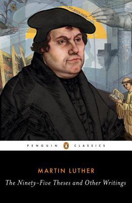 The Ninety-Five Theses and Other Writings book cover