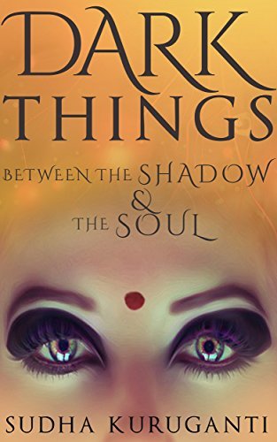 Dark Things Between the Shadow and the Soul book cover