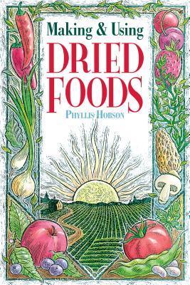 Making & Using Dried Foods book cover