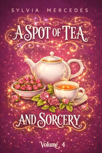 A Spot of Tea and Sorcery - Volume 4 book cover
