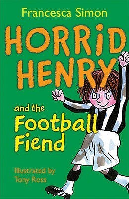 Horrid Henry and the Football Fiend book cover