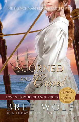 Scorned & Craved - The Frenchman's Lionhearted Wife book cover