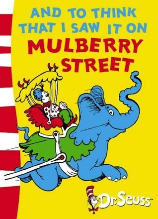 And to Think That I Saw It on Mulberry Street book cover