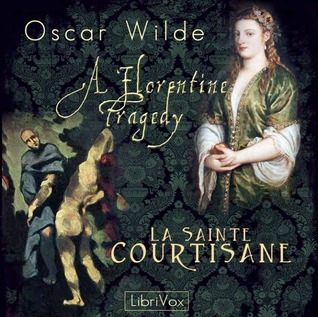 A Florentine Tragedy and La Sainte Courtisane book cover