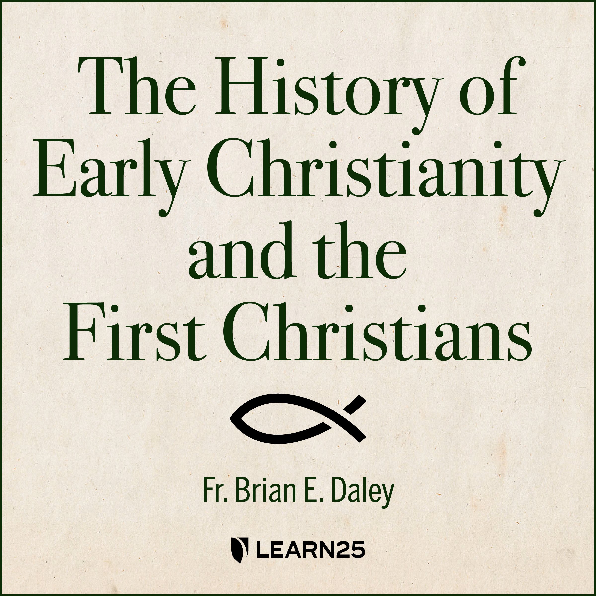 The History of Early Christianity and the First Christians book cover
