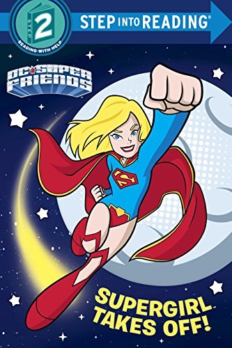 Supergirl Takes Off! (DC Super Friends) book cover