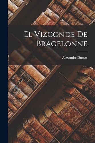 El Vizconde De Bragelonne book cover