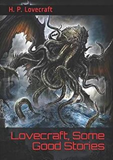 Lovecraft, Some Good Stories book cover