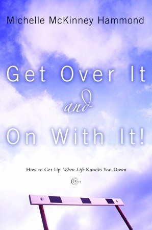 Get Over It and On with It book cover