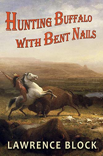 Hunting Buffalo With Bent Nails book cover