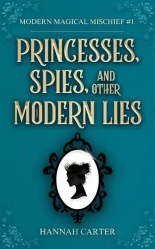 Princesses, Spies, and Other Modern Lies book cover