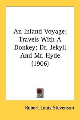 An Inland Voyage, Travels With A Donkey, The Strange Case of Dr. Jekyll and Mr. Hyde Etc. book cover