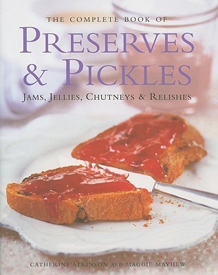 The Complete Book of Preserves & Pickles book cover