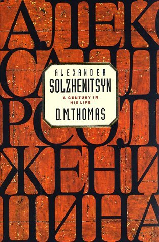 Alexander Solzhenitsyn. A Century in His Life. First Edition. book cover
