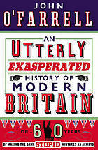 An Utterly Exasperated History of Modern Britain book cover