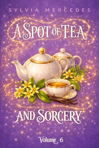 A Spot of Tea and Sorcery - Volume 6 book cover