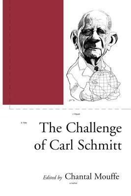 The Challenge of Carl Schmitt book cover