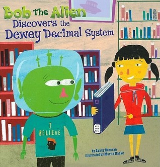 Bob the Alien Discovers the Dewey Decimal System book cover