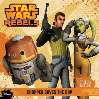 Star Wars Rebels Chopper Saves the Day book cover