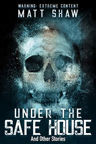Under The Safe House And Other Stories book cover