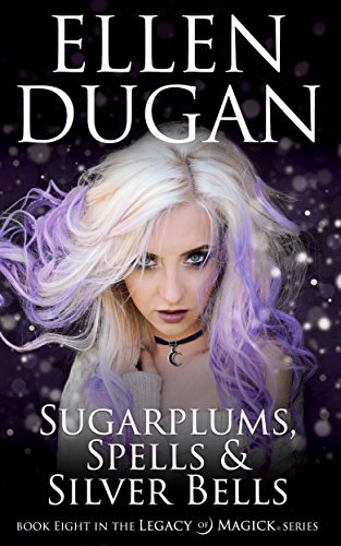 Sugarplums, Spells & Silver Bells book cover