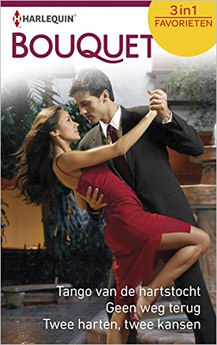 Tango van de hartstocht ; Geen weg terug ; Twee harten, twee kansen (3-in-1) (Bouquet Favorieten Book 528) book cover