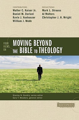 Four Views on Moving beyond the Bible to Theology book cover