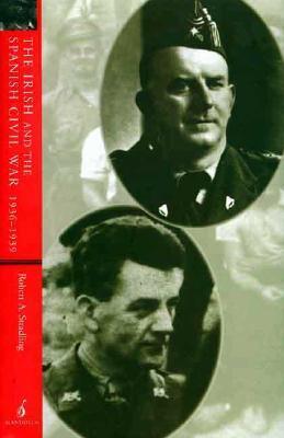The Irish and the Spanish Civil War, 1936-1939 book cover