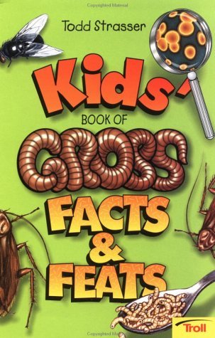 Kids' Book of Gross Facts & Feats book cover