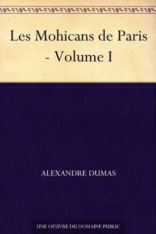 Les Mohicans de Paris - Volume I book cover