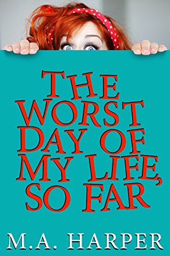 The Worst Day Of My Life, So Far book cover