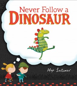 Never Follow a Dinosaur book cover