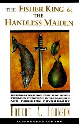 The Fisher King and the Handless Maiden book cover