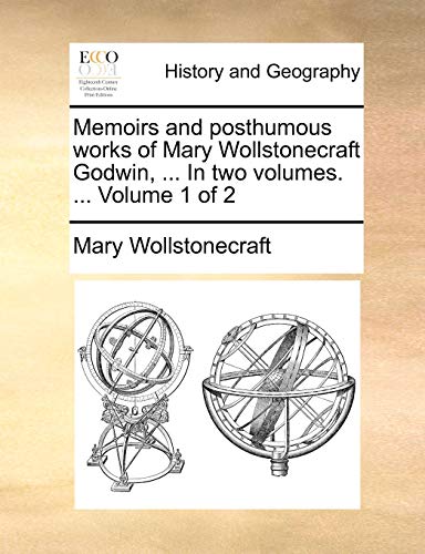 Memoirs and Posthumous Works of Mary Wollstonecraft Godwin book cover