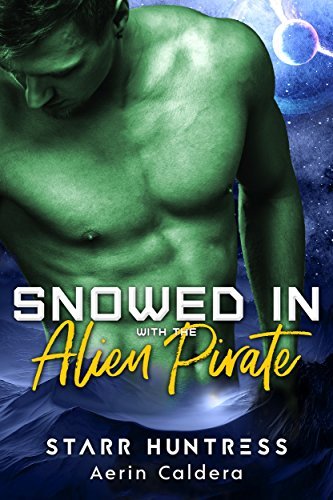 Snowed In With The Alien Pirate book cover