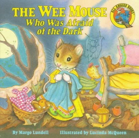 The Wee Mouse Who Was Afraid of the Dark book cover