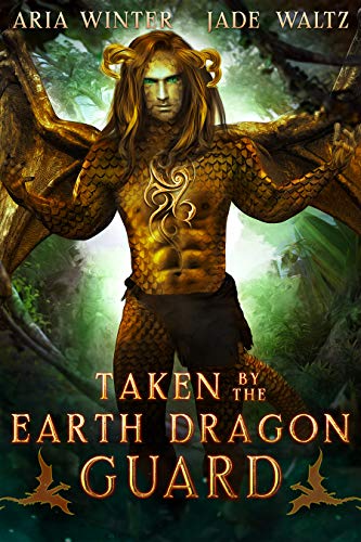 Taken By The Earth Dragon Guard book cover