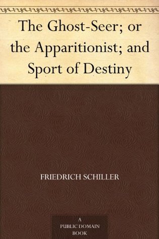The Ghost-Seer; or the Apparitionist; and Sport of Destiny book cover
