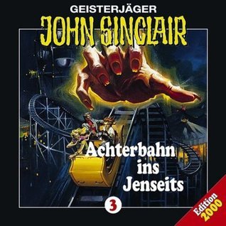 Geisterjäger John Sinclair, Audio-CDs, Achterbahn ins Jenseits book cover