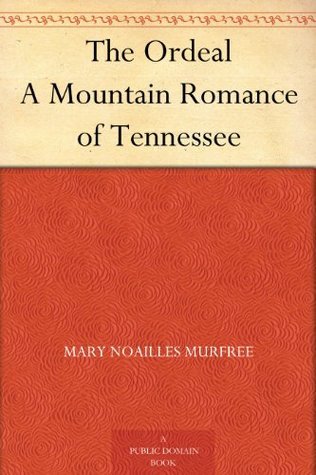 The Ordeal A Mountain Romance of Tennessee book cover