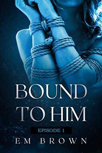 Bound to Him - Episode 1 book cover