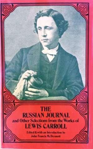 The Russian journal, and other selections from the works of Lewis Carroll book cover