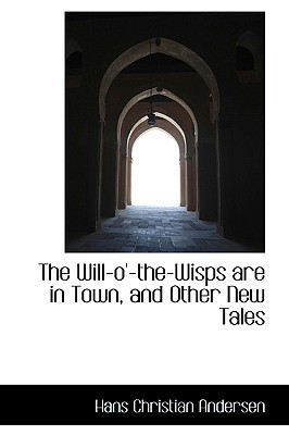 The Will-o'-the-wisps Are in Town, and Other New Tales book cover
