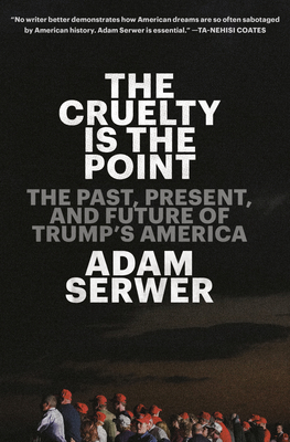 The Cruelty Is the Point book cover