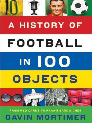 A History of Football in 100 Objects book cover
